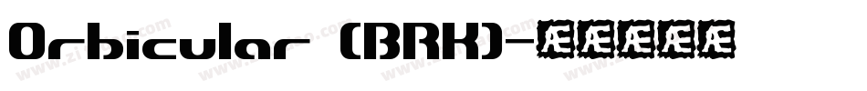 Orbicular (BRK)字体转换